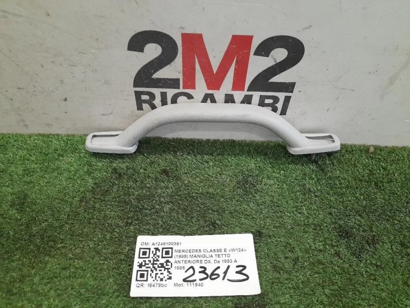 Maniglia Tetto Anteriore DX A1248100351 ANT DX Mercedes Classe E W124 1985