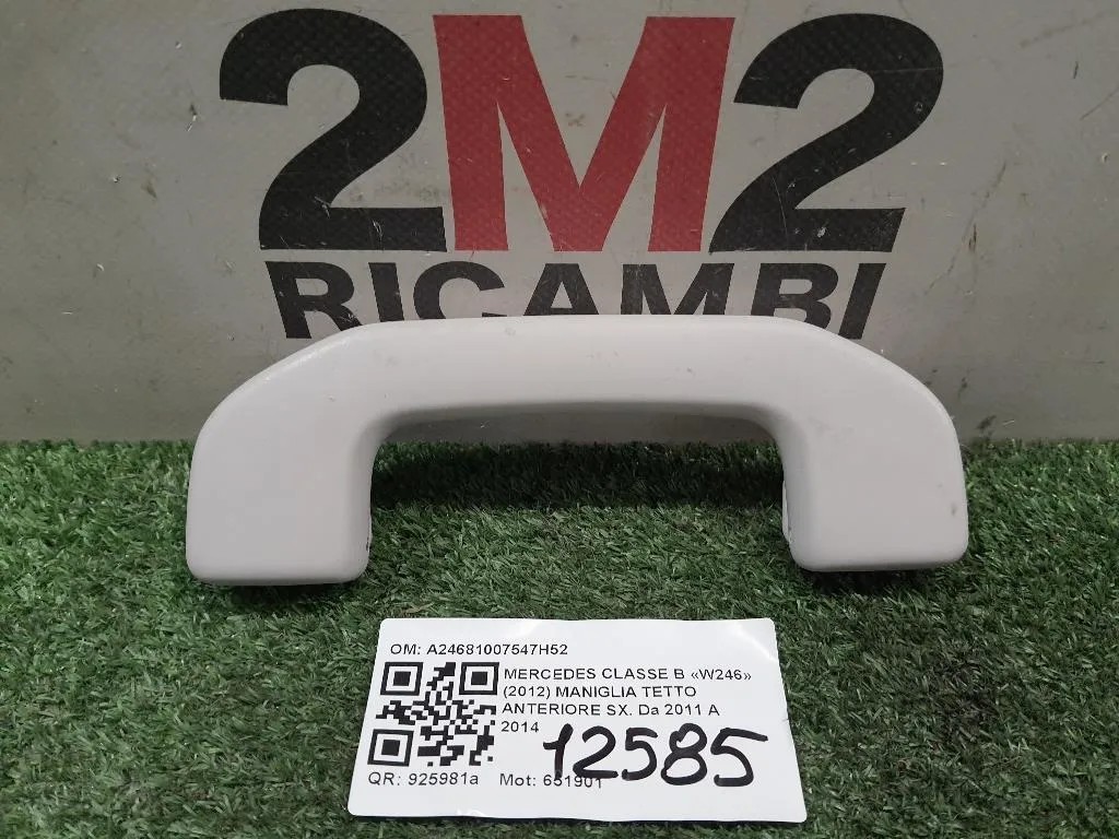 Maniglia Tetto Anteriore SX A24681007547H52 Mercedes Classe B W246 2012