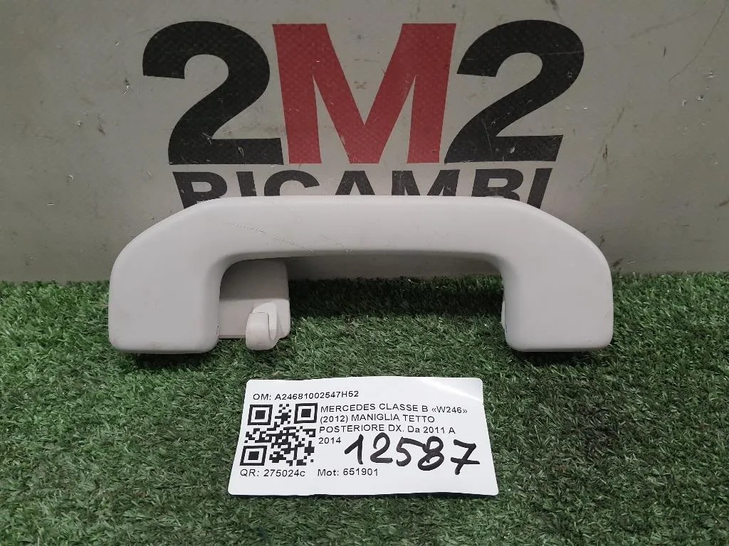 Maniglia Tetto Posteriore DX A24681002547H52 Mercedes Classe B W246 2012