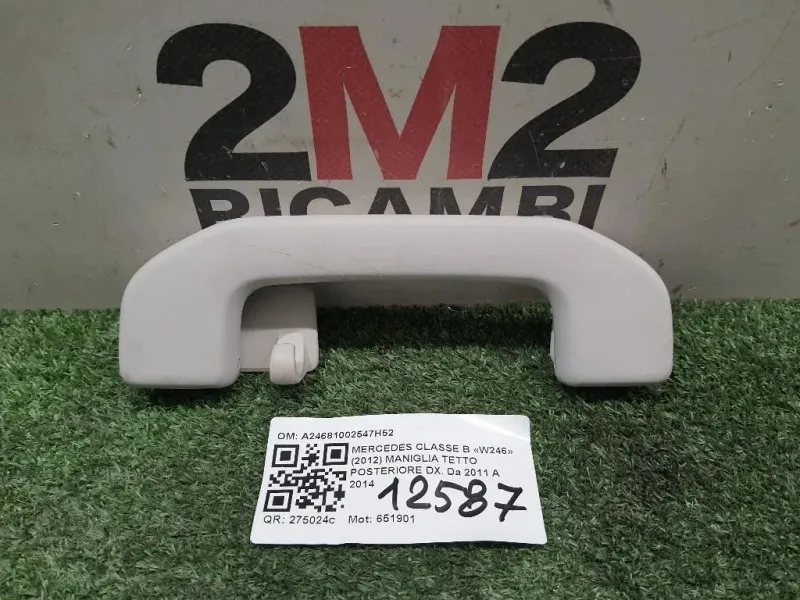 Maniglia Tetto Posteriore DX A24681002547H52 Mercedes Classe B W246 2012