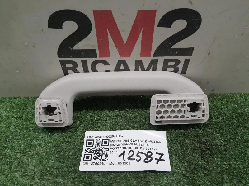Maniglia Tetto Posteriore DX A24681002547H52 Mercedes Classe B W246 2012