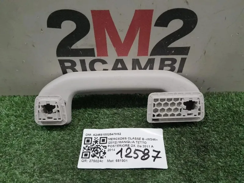 Maniglia Tetto Posteriore DX A24681002547H52 Mercedes Classe B W246 2012