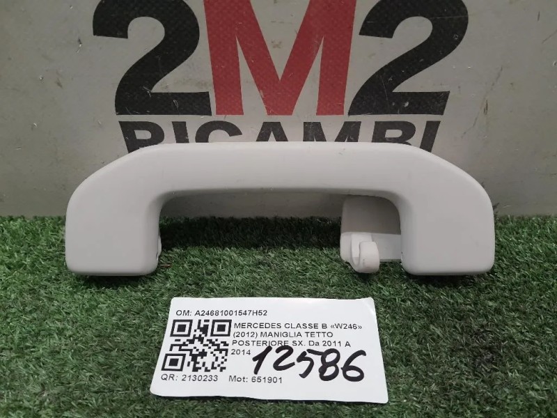 Maniglia Tetto Posteriore SX A24681001547H52 Mercedes Classe B W246 2012