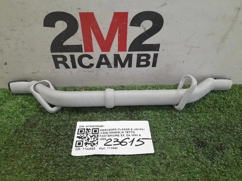 Maniglia Tetto Posteriore SX A1248100451 POST SX Mercedes Classe E W124 1985