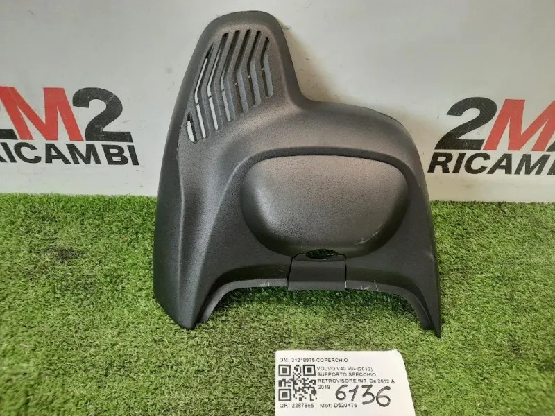 Supporto Specchio Retrovisore INT 31218975 COPERCHIO Volvo V40 II 2012