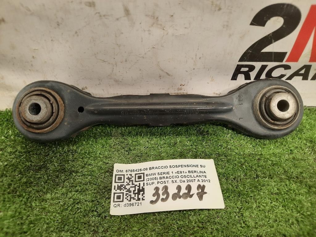Braccio Oscillante SUP POST SX 6765425-08 BRACCIO SOSPENSIONE SUPERIORE POST SX Bmw Serie 1 E81 Berlina 2005