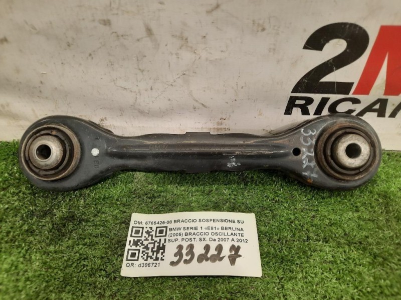 Braccio Oscillante SUP POST SX 6765425-08 BRACCIO SOSPENSIONE SUPERIORE POST SX Bmw Serie 1 E81 Berlina 2005