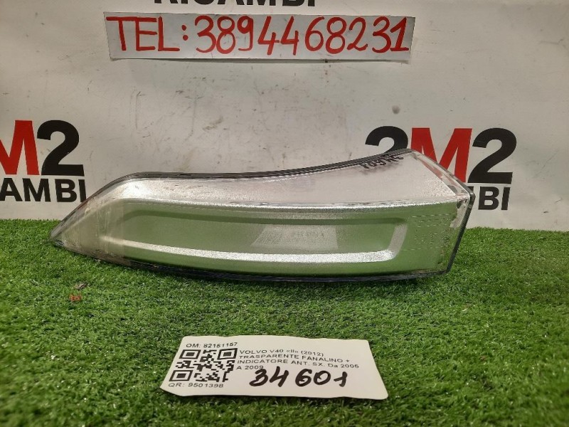 Trasparente Fanalino + Indicatore ANT SX 82151157 Volvo V40 II 2012