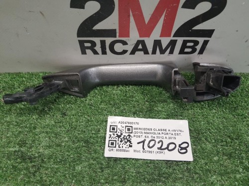 Maniglia Porta EST POST SX A2047600170 Mercedes Classe A W176 2013