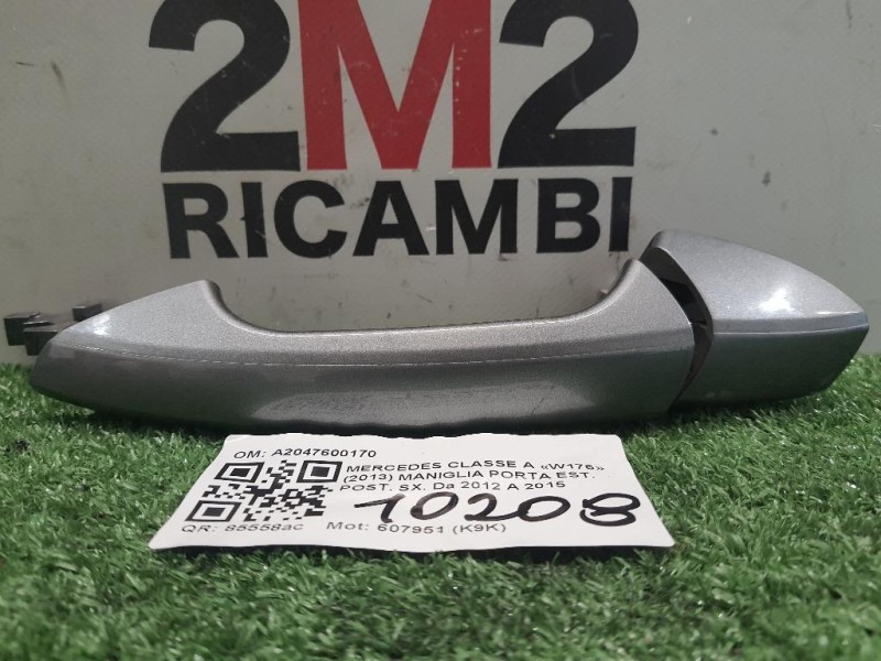 Maniglia Porta EST POST SX A2047600170 Mercedes Classe A W176 2013