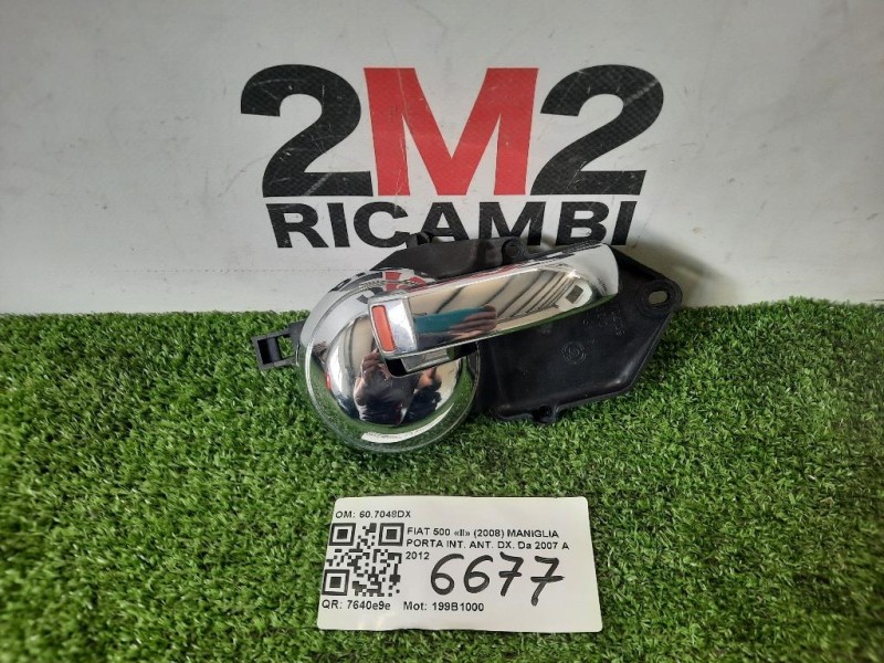 Maniglia Porta INT ANT DX 607048DX Fiat 500 II 2008