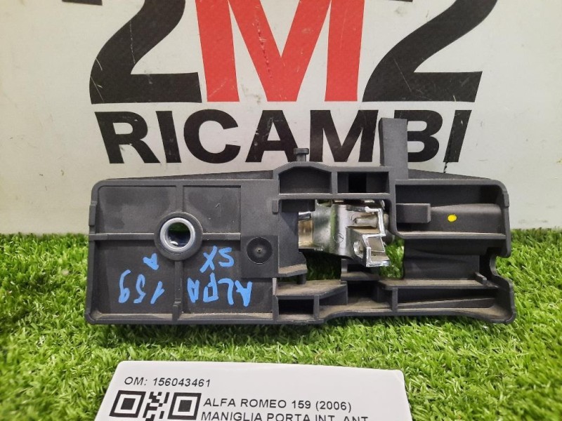 Maniglia Porta INT ANT SX 156043461 Alfa Romeo 159 2006