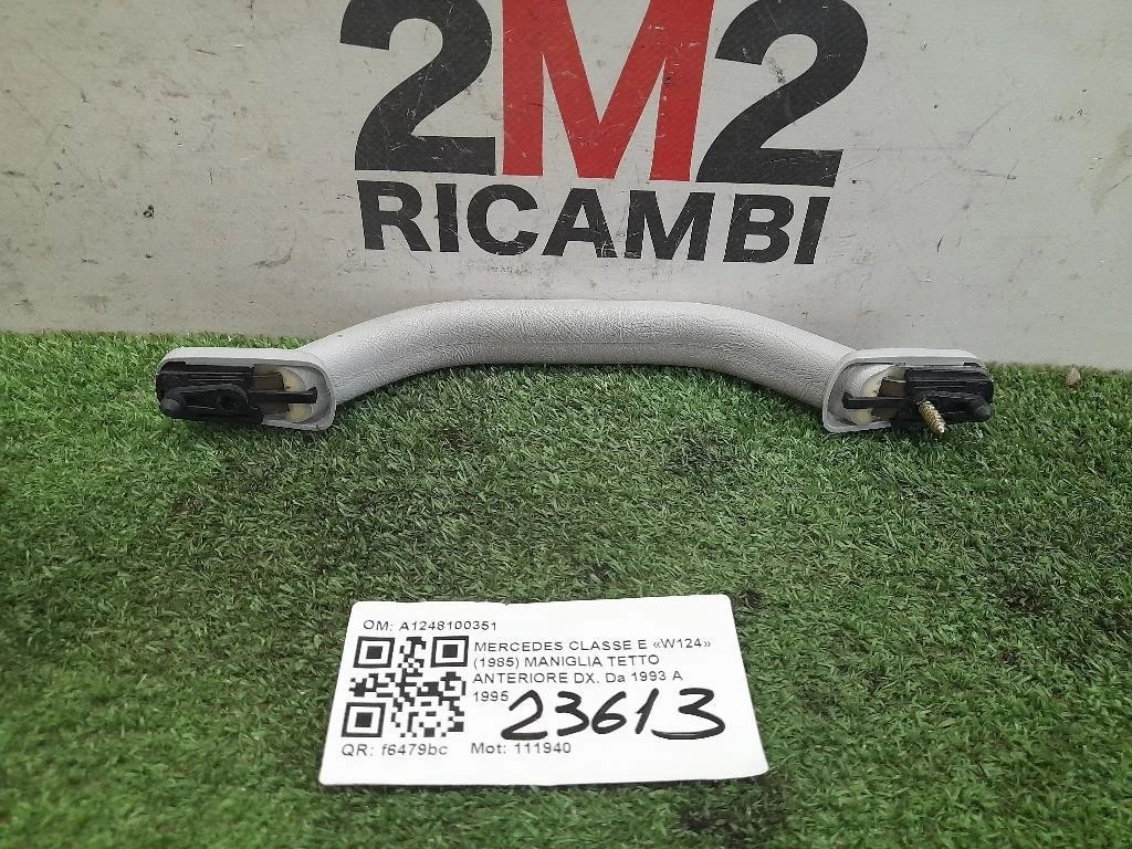 Maniglia Tetto Anteriore DX A1248100351 ANT DX Mercedes Classe E W124 1985