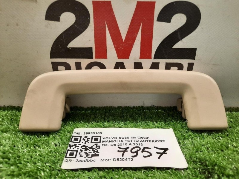 Maniglia Tetto Anteriore DX 39899166 ANT DX Volvo XC60 I 2009