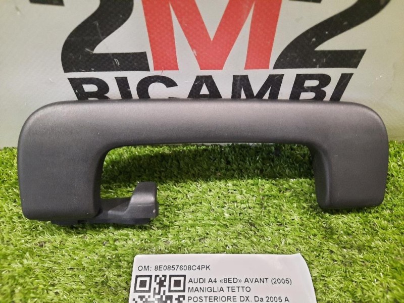 Maniglia Tetto Posteriore DX 8E0857608C4PK Audi A4 8ED Avant 2005