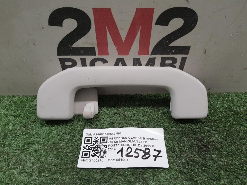 Maniglia Tetto Posteriore DX A24681002547H52 Mercedes Classe B W246 2012
