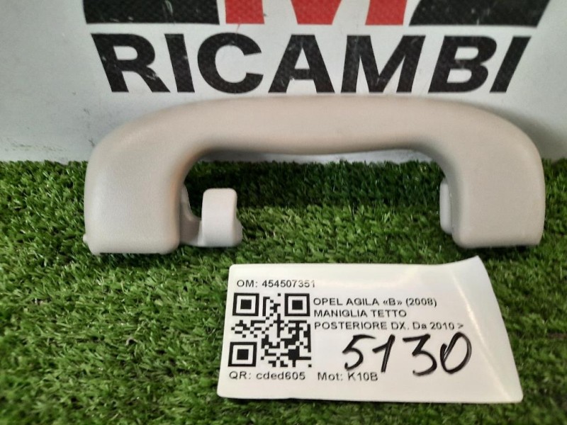 Maniglia Tetto Posteriore DX 454507351 Opel Agila B 2008
