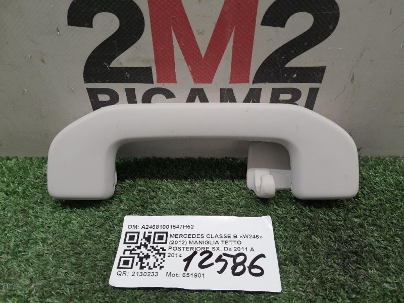 Maniglia Tetto Posteriore SX A24681001547H52 Mercedes Classe B W246 2012