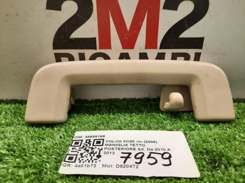 Maniglia Tetto Posteriore SX 39899168 POST SX Volvo XC60 I 2009