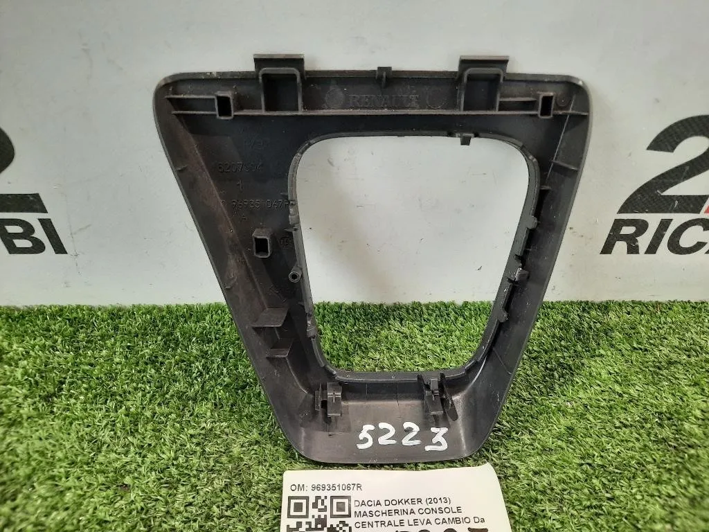 Mascherina Console Centrale LEVA Cambio 969351067R COPERTURA MASCHERINA Dacia Dokker 2013