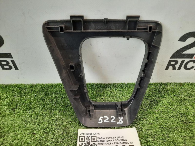 Mascherina Console Centrale LEVA Cambio 969351067R COPERTURA MASCHERINA Dacia Dokker 2013