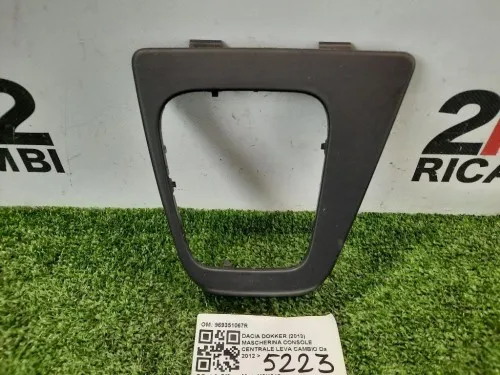 Mascherina Console Centrale LEVA Cambio 969351067R COPERTURA MASCHERINA Dacia Dokker 2013