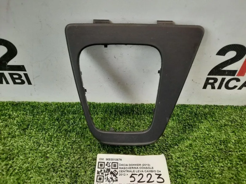Mascherina Console Centrale LEVA Cambio 969351067R COPERTURA MASCHERINA Dacia Dokker 2013