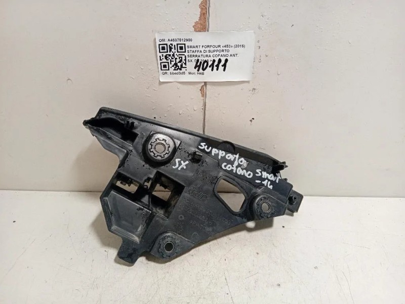 Staffa DI Supporto Serratura Cofano ANT SX A4537512900 Smart Forfour 453 2015