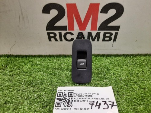 Interruttore Alzacristalli POST DX ALZACRISTALLO POST DX VOLVO 31394840 Volvo V40 II 2012
