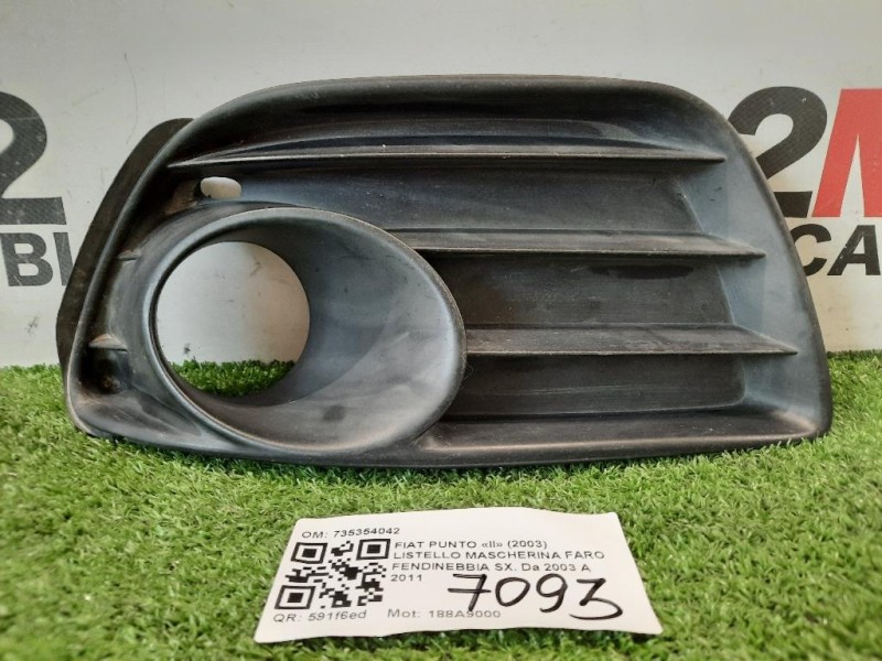 Listello Mascherina FARO Fendinebbia SX 735354042 FENDINEBBIA Fiat Punto II 2003