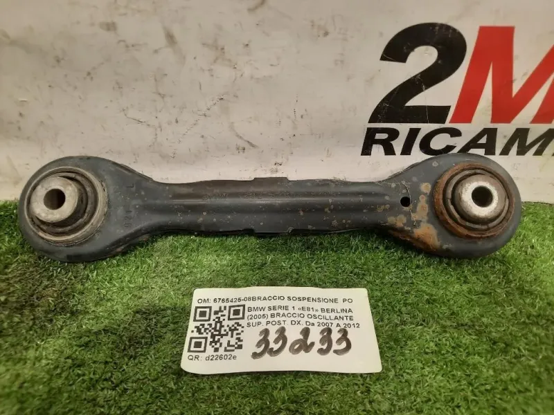 Braccio Oscillante SUP POST DX 6765425-08 BRACCIO SOSPENSIONE POST DX Bmw Serie 1 E81 Berlina 2005