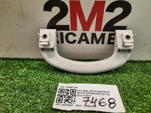 Maniglia Tetto Anteriore DX 735557193 Fiat 500L 2013
