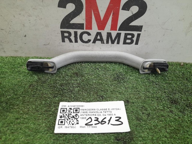 Maniglia Tetto Anteriore DX A1248100351 ANT DX Mercedes Classe E W124 1985