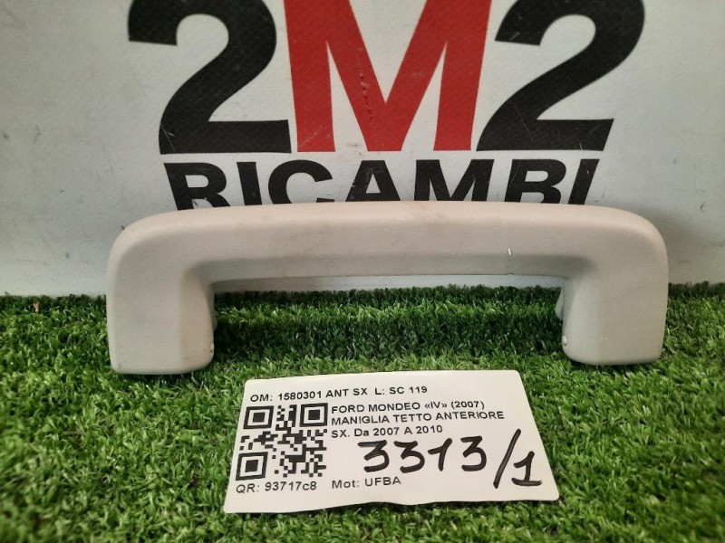 Maniglia Tetto Anteriore SX 1580301 ANT SX Ford Mondeo IV 2007