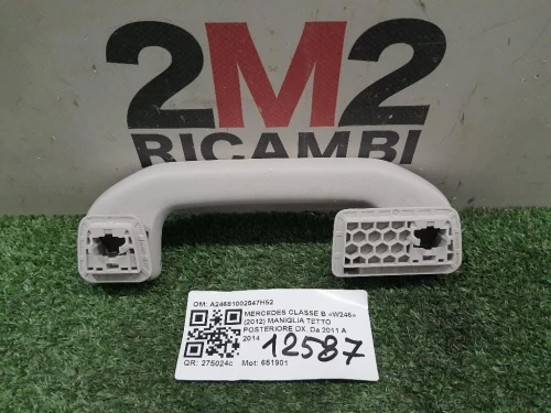 Maniglia Tetto Posteriore DX A24681002547H52 Mercedes Classe B W246 2012