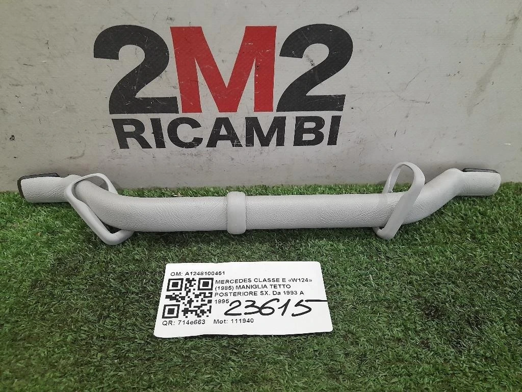 Maniglia Tetto Posteriore SX A1248100451 POST SX Mercedes Classe E W124 1985