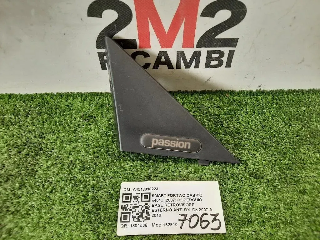 Coperchio BASE Retrovisore Esterno ANT DX A4518810223 COPERCHIO Smart Fortwo Cabrio 451 2007